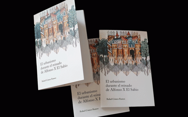 La Fundación Santa María la Real publica un nuevo libro sobre el urbanismo en la época de Alfonso X El Sabio