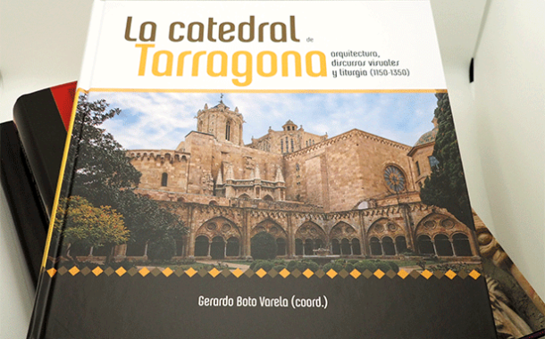 La Catedral de Tarragona acoge la presentación de un nuevo libro que desvela la relevancia histórica y artística del templo